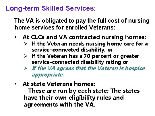 Long-term Skilled Services: The VA is obligated to pay the full cost of nursing