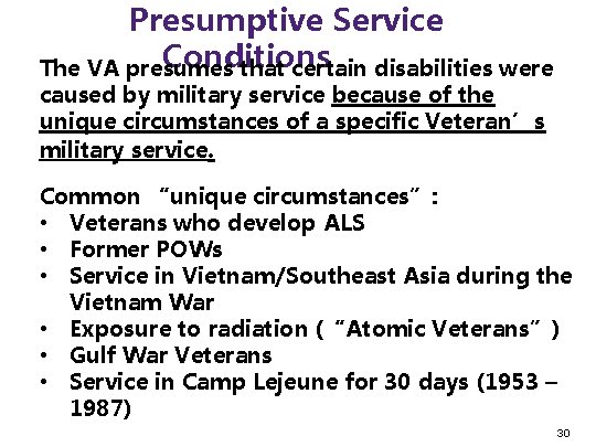 Presumptive Service Conditions The VA presumes that certain disabilities were caused by military service