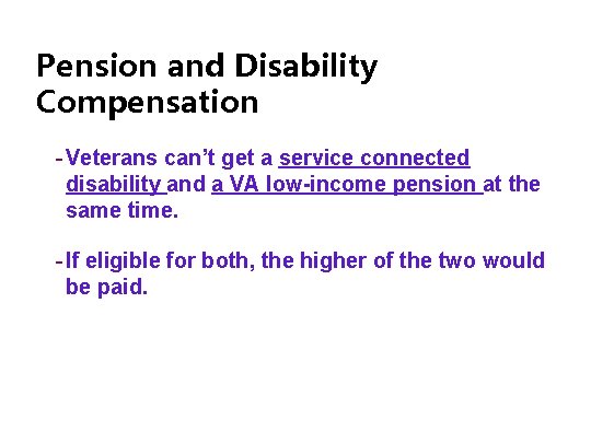 Pension and Disability Compensation - Veterans can’t get a service connected disability and a