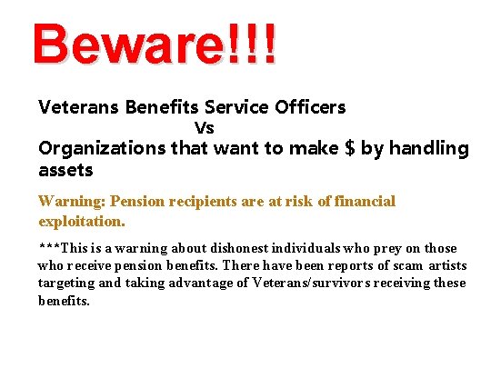 Beware!!! Veterans Benefits Service Officers Vs Organizations that want to make $ by handling