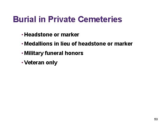 Burial in Private Cemeteries • Headstone or marker • Medallions in lieu of headstone
