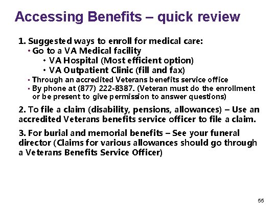 Accessing Benefits – quick review 1. Suggested ways to enroll for medical care: •