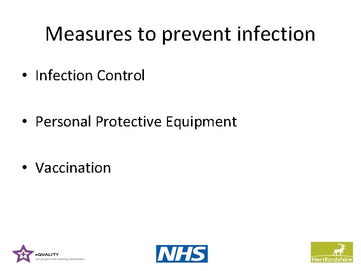 Measures to prevent infection • Infection Control • Personal Protective Equipment • Vaccination 