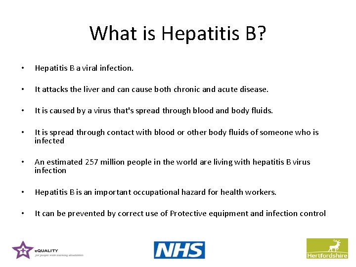 What is Hepatitis B? • Hepatitis B a viral infection. • It attacks the