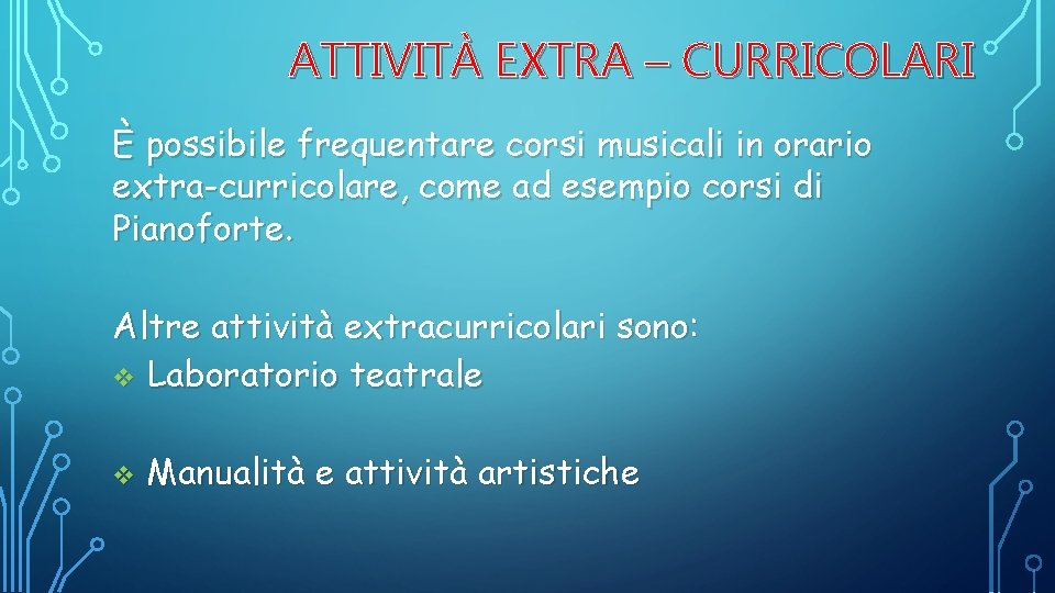ATTIVITÀ EXTRA – CURRICOLARI È possibile frequentare corsi musicali in orario extra-curricolare, come ad