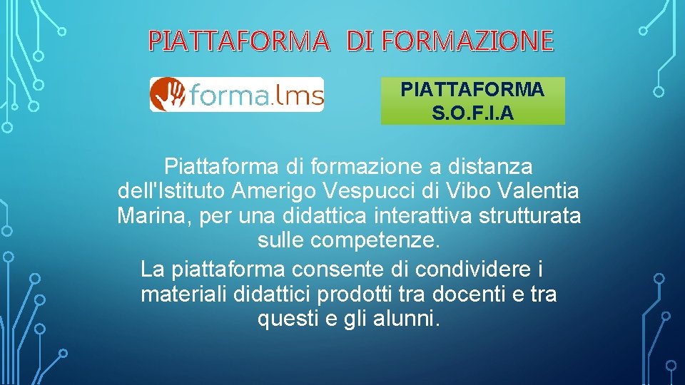 PIATTAFORMA DI FORMAZIONE PIATTAFORMA S. O. F. I. A Piattaforma di formazione a distanza
