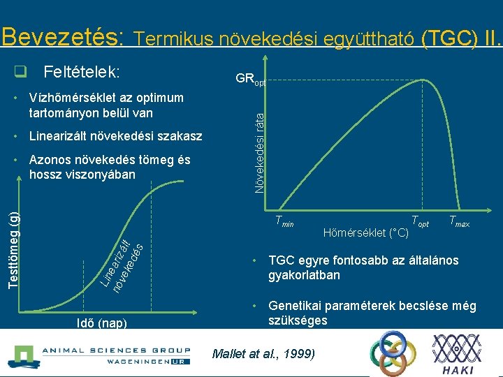 Termikus növekedési együttható (TGC) II. q Feltételek: • Vízhőmérséklet az optimum tartományon belül van