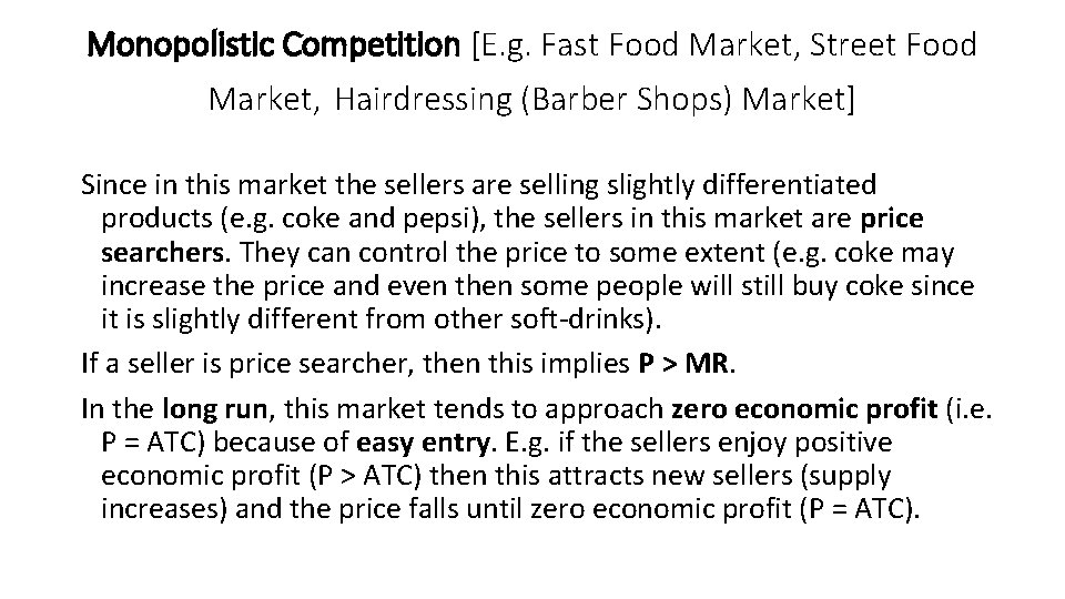 Monopolistic Competition [E. g. Fast Food Market, Street Food Market, Hairdressing (Barber Shops) Market]