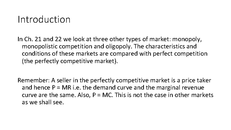 Introduction In Ch. 21 and 22 we look at three other types of market: