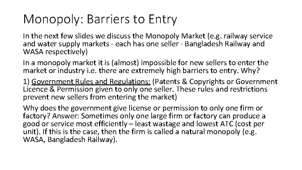 Monopoly: Barriers to Entry In the next few slides we discuss the Monopoly Market