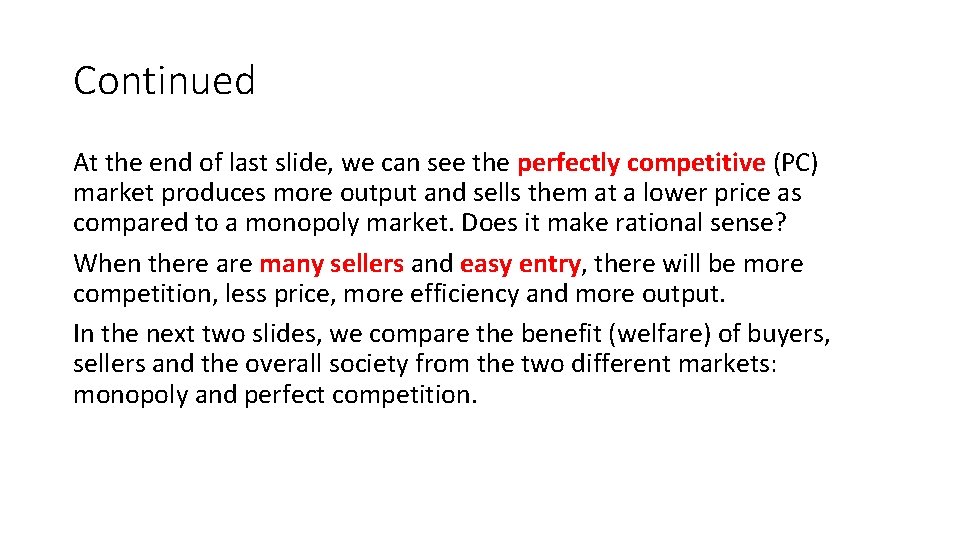 Continued At the end of last slide, we can see the perfectly competitive (PC) Continued At the end of last slide, we can see the perfectly competitive (PC)