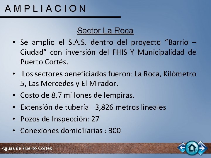 AMPLIACION • • • Sector La Roca Se amplio el S. A. S. dentro