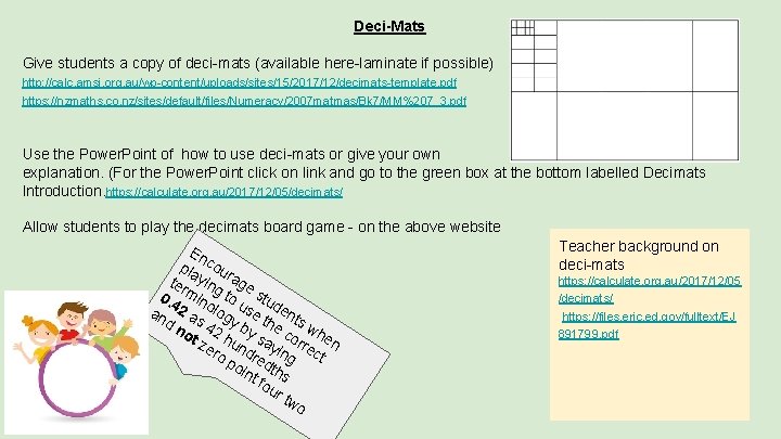 Deci-Mats Give students a copy of deci-mats (available here-laminate if possible) http: //calc. amsi.