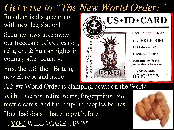 Get wise to “The New World Order!” Freedom is disappearing with new legislation! Security