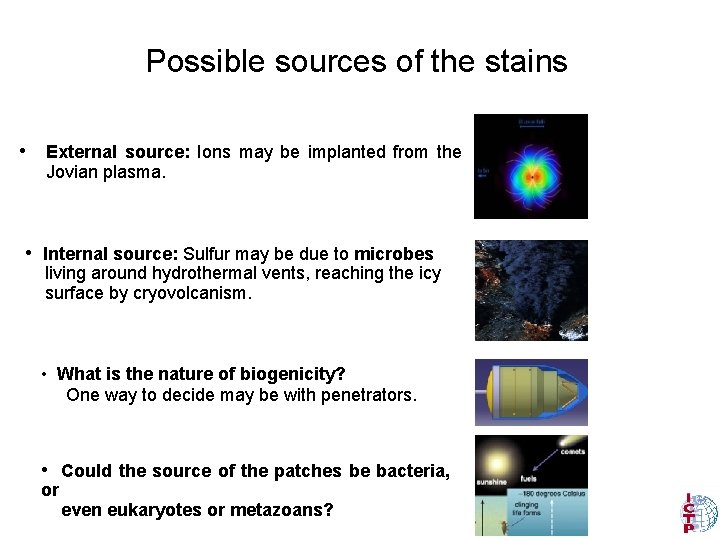 Possible sources of the stains • External source: Ions may be implanted from the