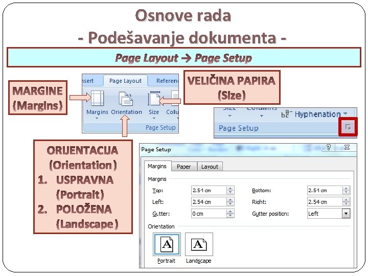 Osnove rada - Podešavanje dokumenta Page Layout → Page Setup Size Margins Orientation Portrait