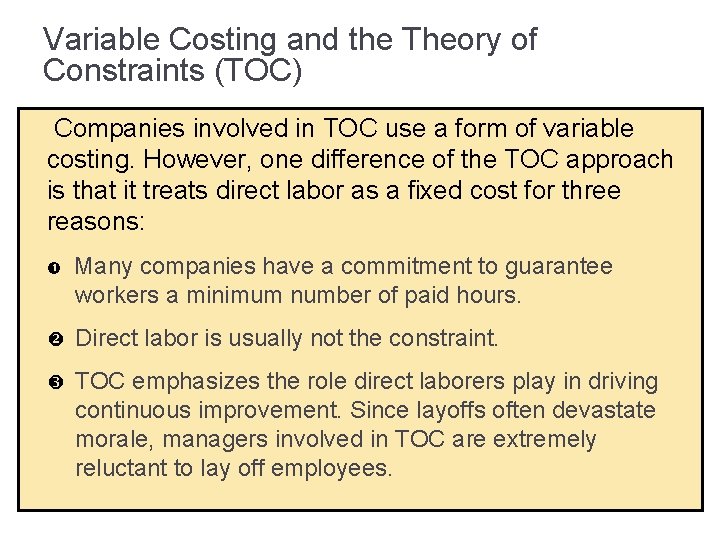 Variable Costing and the Theory of Constraints (TOC) Companies involved in TOC use a