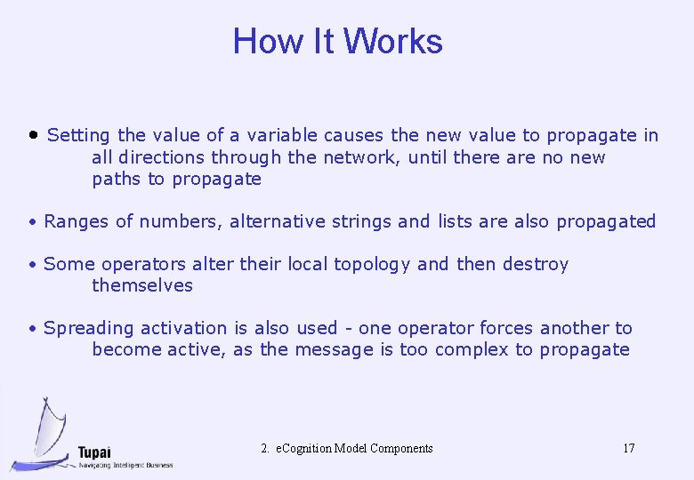 How It Works • Setting the value of a variable causes the new value