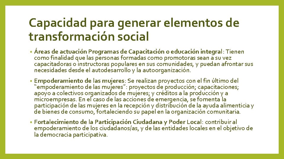 Capacidad para generar elementos de transformación social • Áreas de actuación Programas de Capacitación
