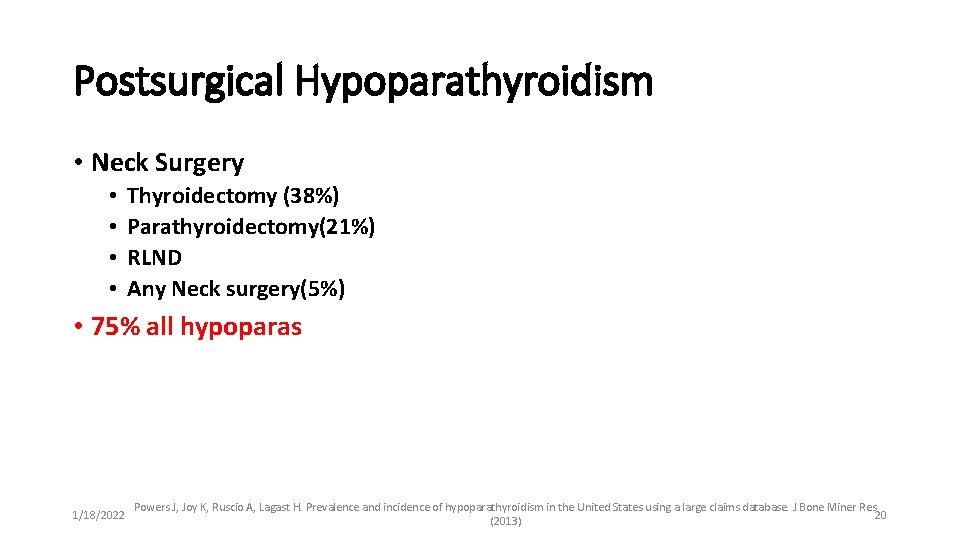 Postsurgical Hypoparathyroidism • Neck Surgery • • Thyroidectomy (38%) Parathyroidectomy(21%) RLND Any Neck surgery(5%)