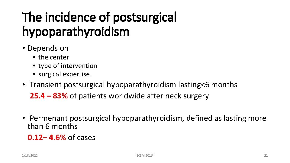 The incidence of postsurgical hypoparathyroidism • Depends on • the center • type of