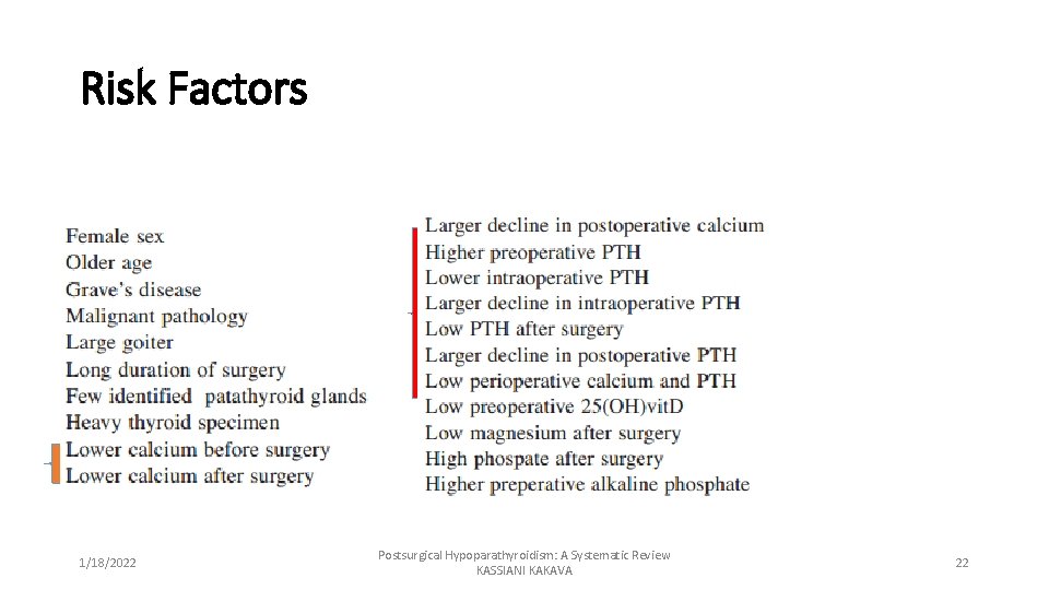 Risk Factors 1/18/2022 Postsurgical Hypoparathyroidism: A Systematic Review KASSIANI KAKAVA 22 