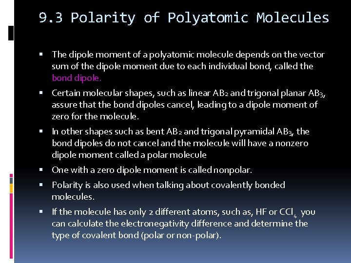 9. 3 Polarity of Polyatomic Molecules The dipole moment of a polyatomic molecule depends