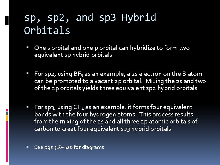 sp, sp 2, and sp 3 Hybrid Orbitals One s orbital and one p