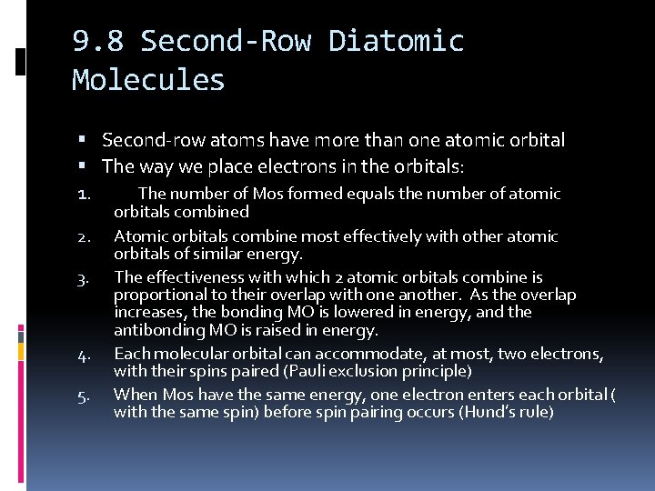 9. 8 Second-Row Diatomic Molecules Second-row atoms have more than one atomic orbital The