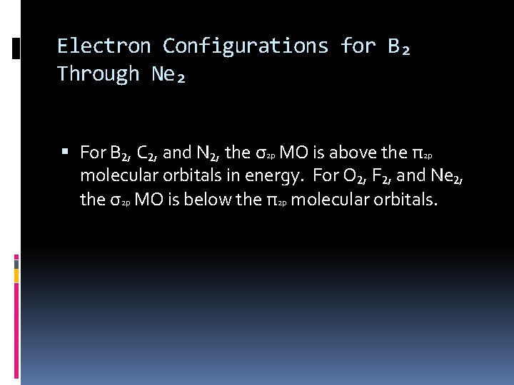 Electron Configurations for B₂ Through Ne₂ For B₂, C₂, and N₂, the σ2 p