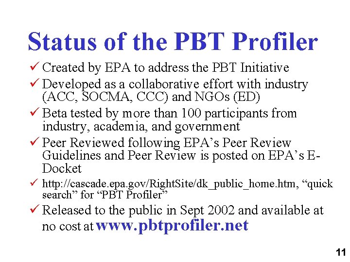 Status of the PBT Profiler ü Created by EPA to address the PBT Initiative