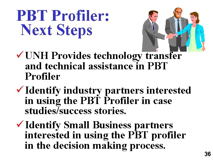 PBT Profiler: Next Steps ü UNH Provides technology transfer and technical assistance in PBT