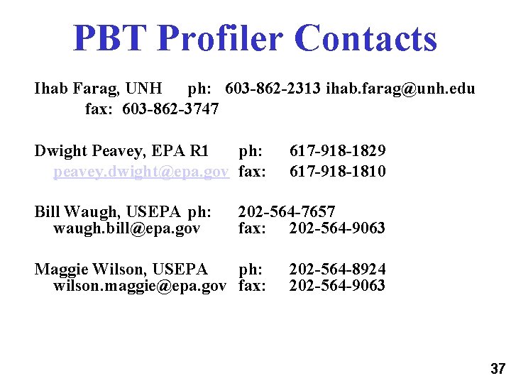 PBT Profiler Contacts Ihab Farag, UNH ph: 603 -862 -2313 ihab. farag@unh. edu fax: