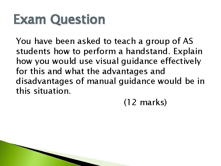 Exam Question You have been asked to teach a group of AS students how