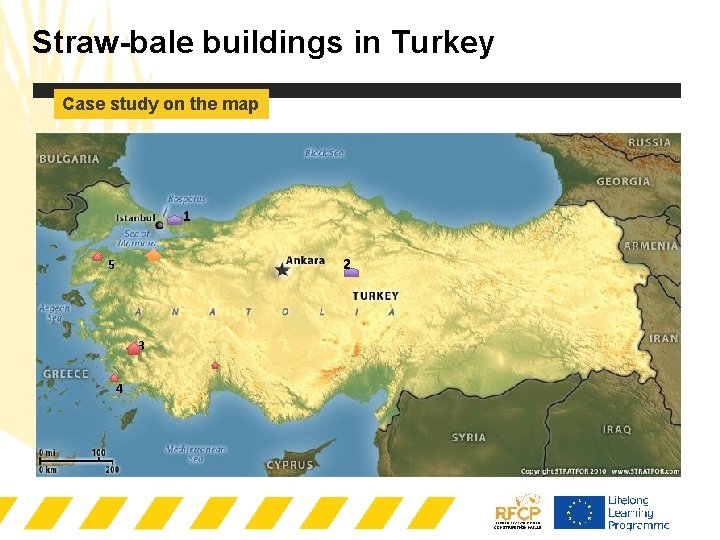 Straw-bale buildings in Turkey Case study on the map 1 2 5 3 4