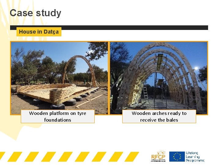 Case study House in Datça Wooden platform on tyre foundations Wooden arches ready to