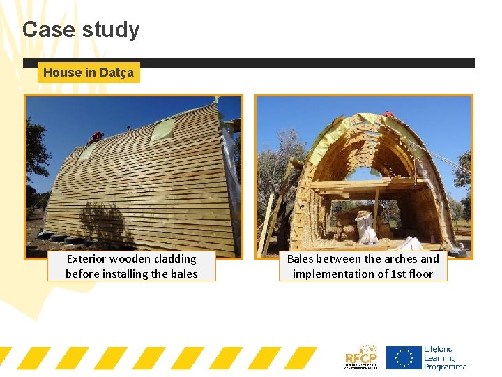 Case study House in Datça Exterior wooden cladding before installing the bales Bales between