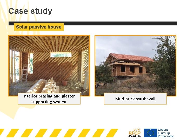 Case study Solar passive house Interior bracing and plaster supporting system Mud-brick south wall