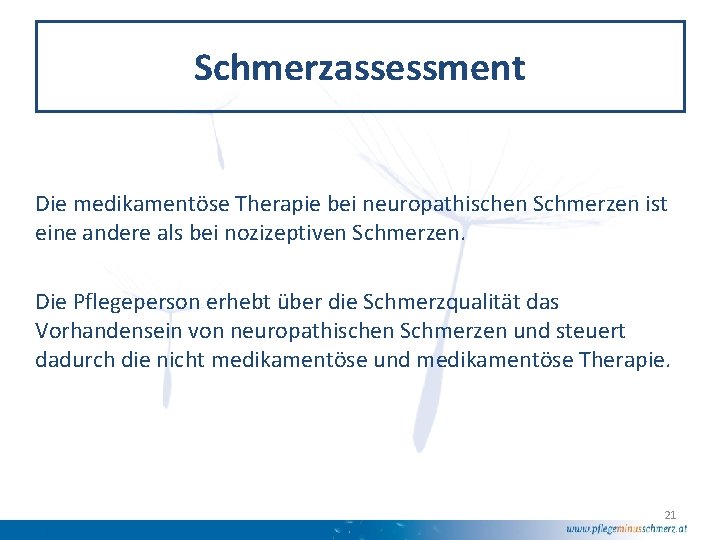 Schmerzassessment Die medikamentöse Therapie bei neuropathischen Schmerzen ist eine andere als bei nozizeptiven Schmerzen.