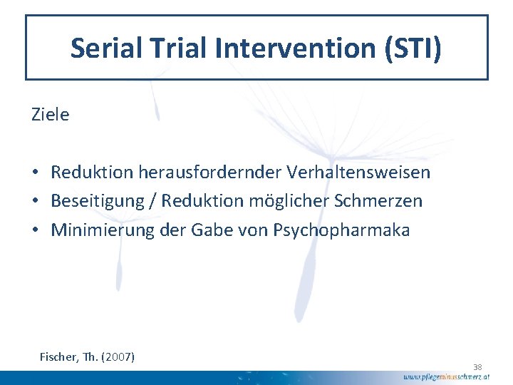 Serial Trial Intervention (STI) Ziele • Reduktion herausfordernder Verhaltensweisen • Beseitigung / Reduktion möglicher