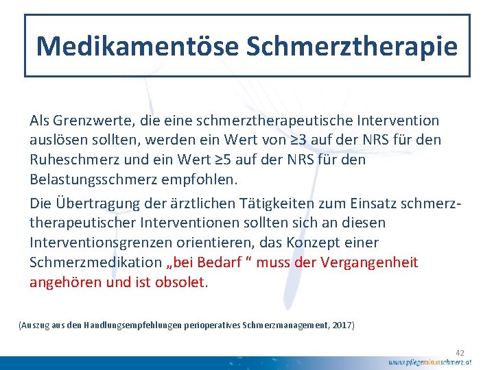 Medikamentöse Schmerztherapie Als Grenzwerte, die eine schmerztherapeutische Intervention auslösen sollten, werden ein Wert von