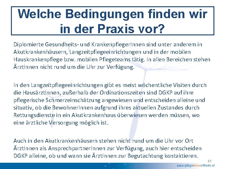 Welche Bedingungen finden wir in der Praxis vor? Diplomierte Gesundheits- und Krankenpfleger. Innen sind