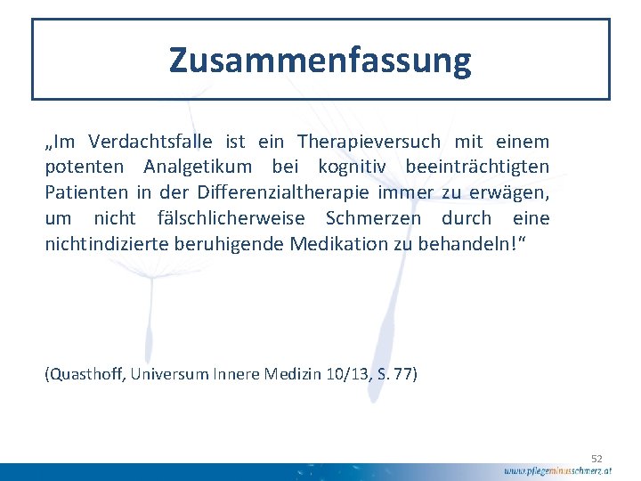Zusammenfassung „Im Verdachtsfalle ist ein Therapieversuch mit einem potenten Analgetikum bei kognitiv beeinträchtigten Patienten