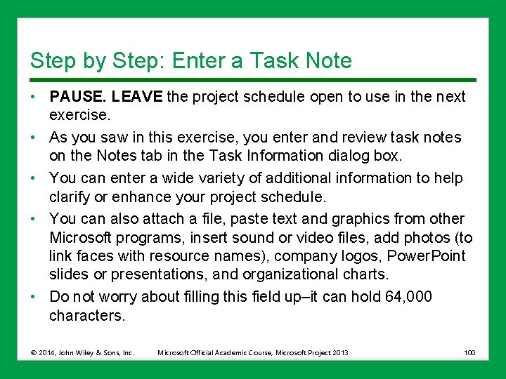 Step by Step: Enter a Task Note • PAUSE. LEAVE the project schedule open