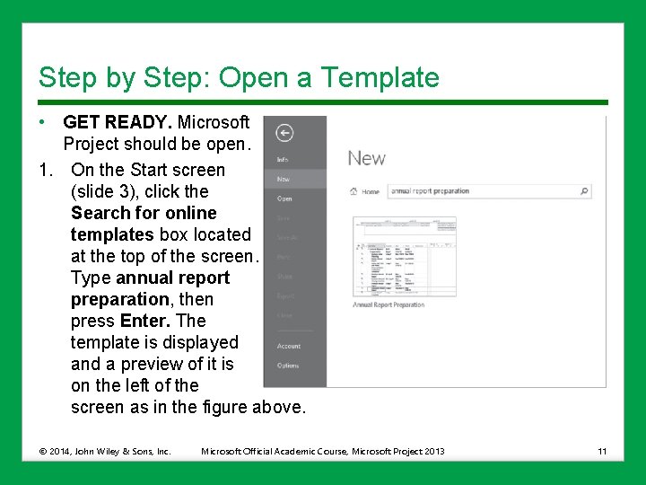 Step by Step: Open a Template • GET READY. Microsoft Project should be open.
