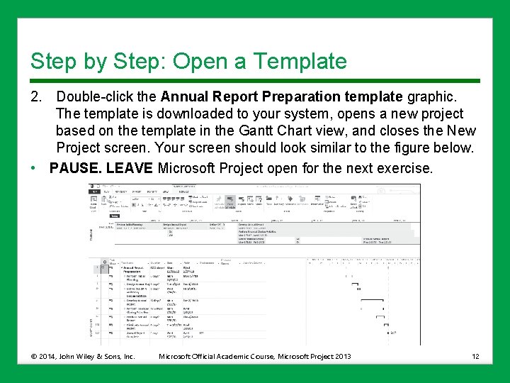 Step by Step: Open a Template 2. Double-click the Annual Report Preparation template graphic.
