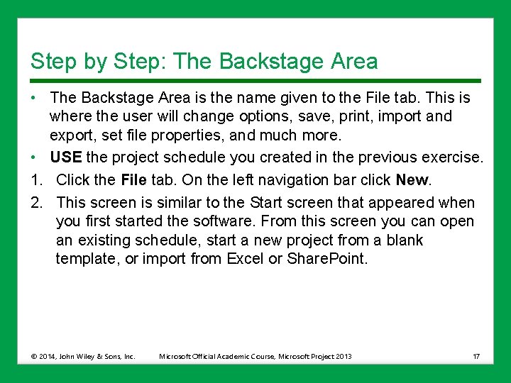 Step by Step: The Backstage Area • The Backstage Area is the name given