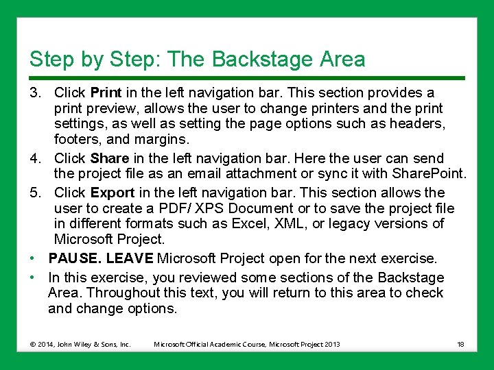 Step by Step: The Backstage Area 3. Click Print in the left navigation bar.