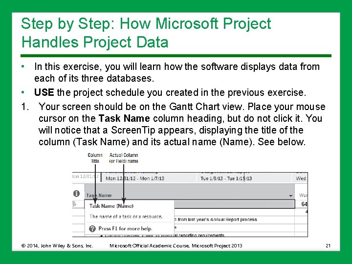 Step by Step: How Microsoft Project Handles Project Data • In this exercise, you