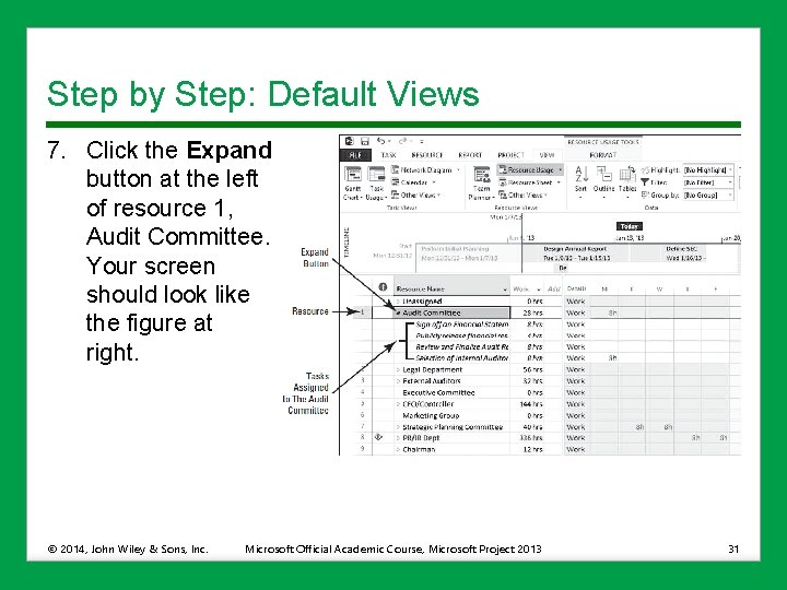 Step by Step: Default Views 7. Click the Expand button at the left of